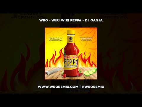 WRO - Wiri Wiri Peppa - DJ Ganja