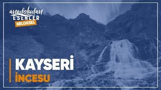 Kayseri - İncesu | "Anadolu'dan Esenler" Belgeseli