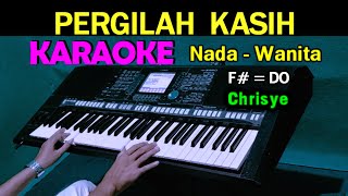 Download lagu PERGILAH KASIH - Chrisye | KARAOKE Nada Wanita, HD mp3