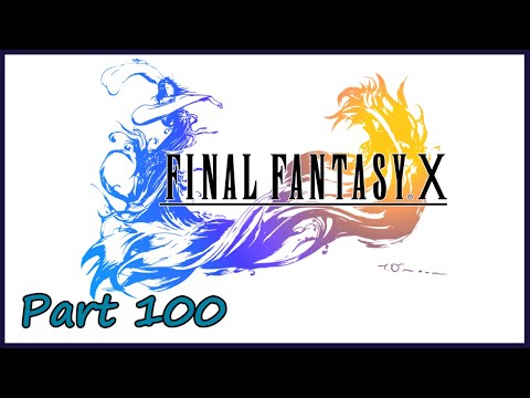 Gakuto_Bongo Plays Final Fantasy X - Pt. 100