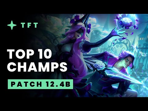 Top 10 Champions - Teamfight Tactics Patch 12.4b