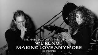 Mariah Carey, Michael Bolton - We&#39;re Not Making Love Anymore (Remastered)