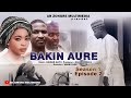 Bakin Aure Episode 2 Original HD With English Subtitles