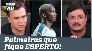 “O Palmeiras que fique ESPERTO com o SPFC!”