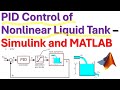 PID Control And Modeling Of Nonlinear Liquid Tank In MATLAB And Simulink Control Engineering