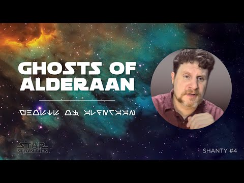 Star Wars Shanty #4 - Ghosts of Alderaan