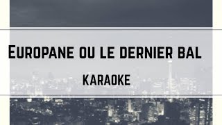 Indochine - Europane ou le dernier bal (karaoké)