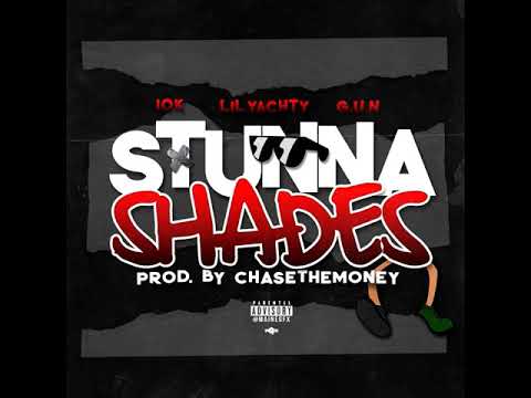 10k Cash -  Stunna Shades (Ft. Lil Yachty & G.U.N) (Prod. By ChaseTheMoney)