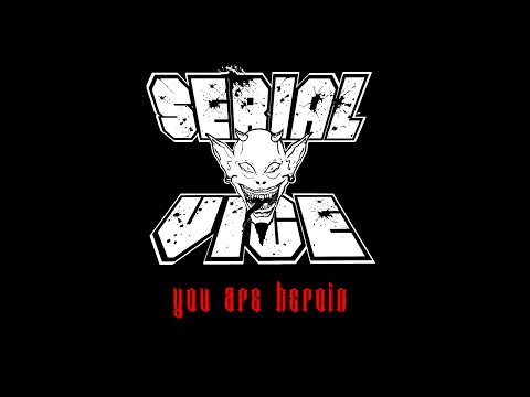 Serial Vice - You Are Heroin