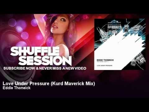 Eddie Thoneick - Love Under Pressure - Kurd Maverick Mix