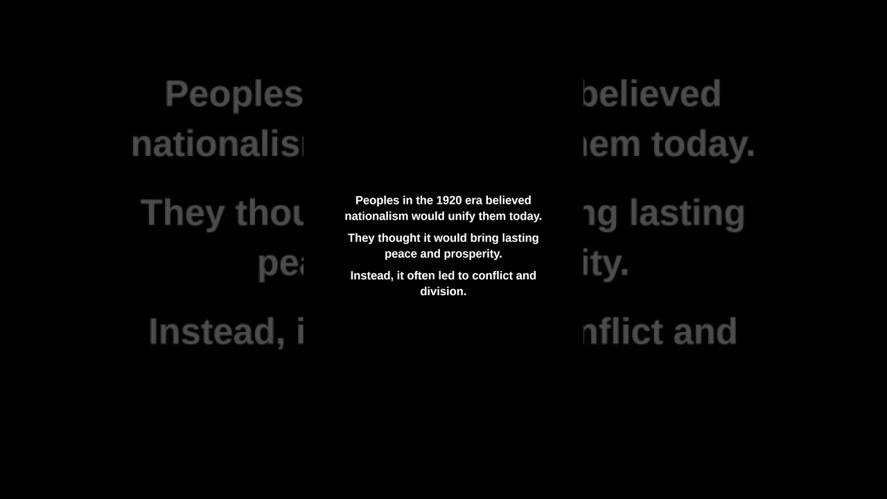 Peoples in the 1920 era believed nationalism would unify them today.