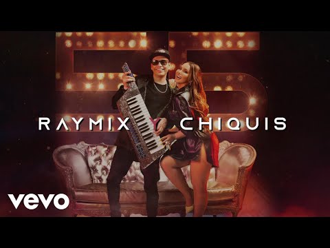 Raymix, Chiquis - 55 (LETRA)