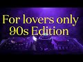 For Lovers Only 90s Edition
