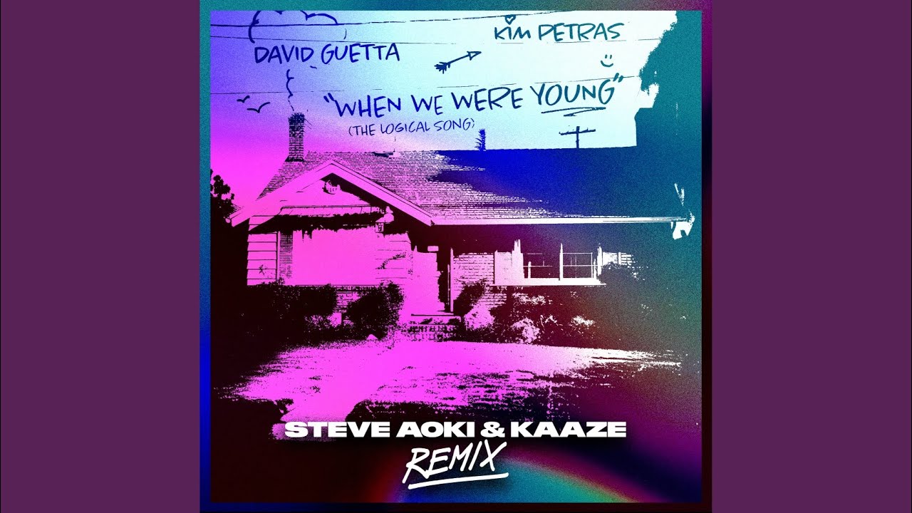 When We Were Young (The Logical Song) (Steve Aoki & KAAZE Remix)