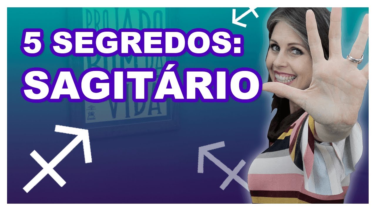 Os 5 Segredos do Signo de Sagitário