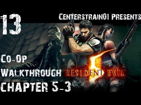Resident Evil 5 - Co-Op Walkthrough - Part 13 - Chapter 5-3 | CenterStrain01