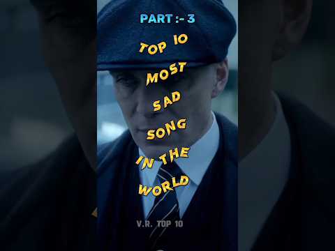 Top 10 Most Sad Song In The World 🌍(part 3) #shorts #viral #top10 #sad #song #broken #shortsfeed