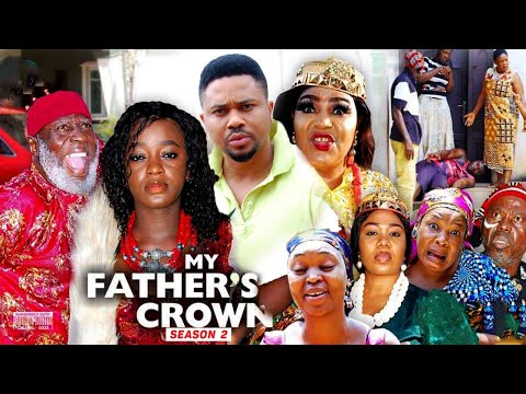 MY FATHER'S CROWN (SEASON 2) {NEW TRENDING MOVIE} - 2021 LATEST NIGERIAN NOLLYWOOD MOVIES