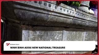 Ninh Binh adds new national treasure | Vietnam Today