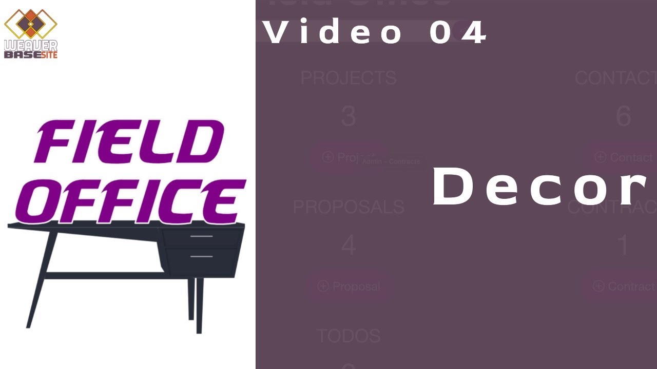 Field Office | Video 04 | Decor
