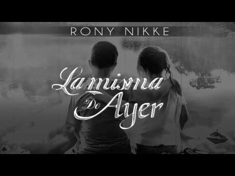 Rony nikke - La Misma de Ayer -