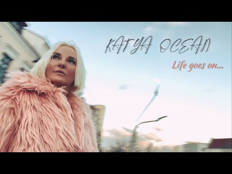 KATYA OCEAN - LIFE GOES ON
