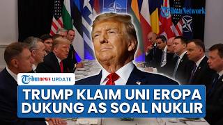 Trump Klaim Uni Eropa Dukung AS, Pastikan Iran Tidak Akan Pernah Punya Senjata Nuklir