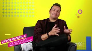 VICTOR MANUELLE HABLA DE HASTA QUE ME DE LA GANA
