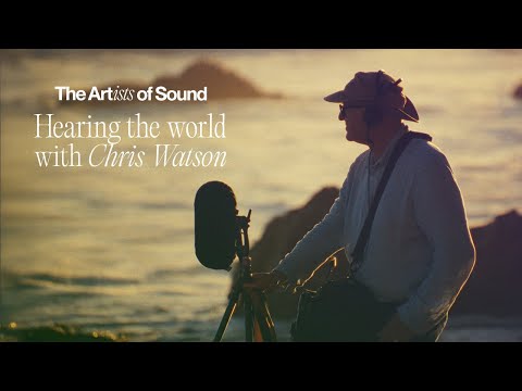 The Artists of Sound - Chris Watson