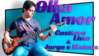 Olha Amor - Gusttavo Lima &amp; Jorge e Mateus (Cover Baixo - Bass Cover Everton Moura)