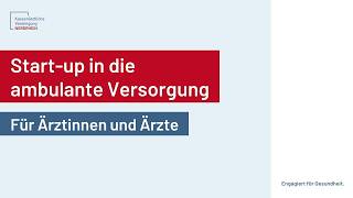 Start-up in die ambulante Versorgung - Ärztinnen und Ärzte vom 20.06.2026