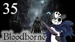 All Signs Point to Boss... Maybe?! - Bloodborne - Ep. 35