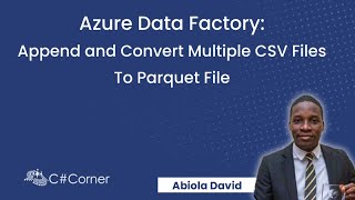 Azure Data Factory: Append and Convert Multiple CSV Files To Parquet File