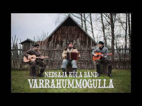 Nedsaja Küla Bänd - Varrahummogulla