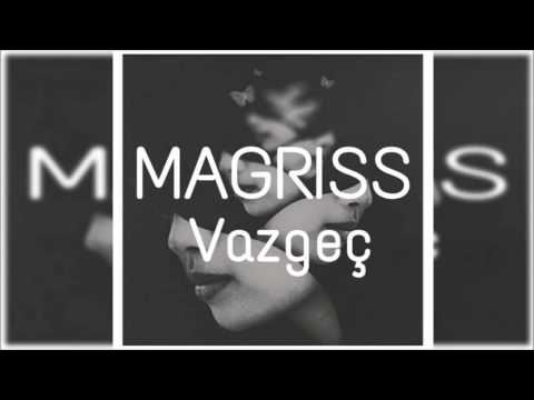 Magriss - Vazgeç 2017