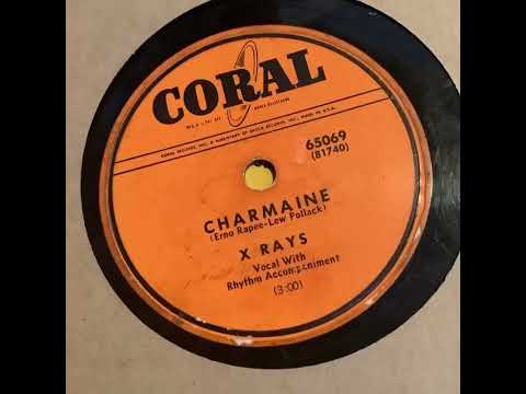 The X-Rays - Charmaine / I've Got A Pocketful Of Dreams (1951)