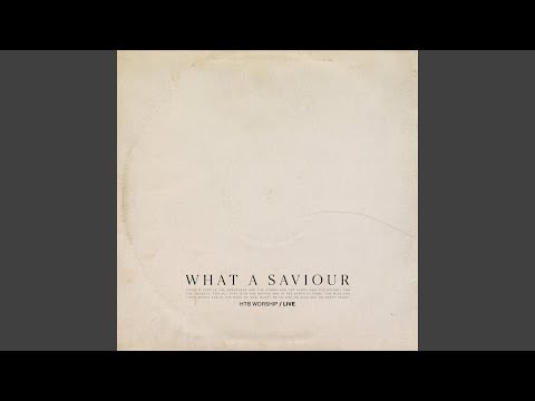 What A Saviour [Live]