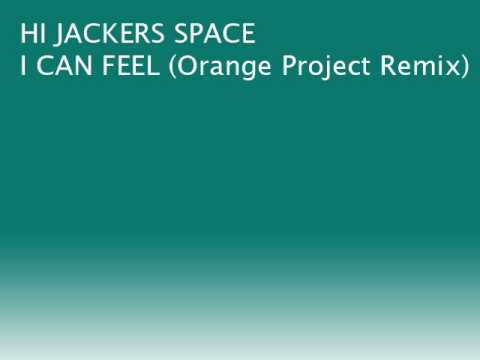 Hi Jackers Space - I Can Feel (Orange Project Mix)