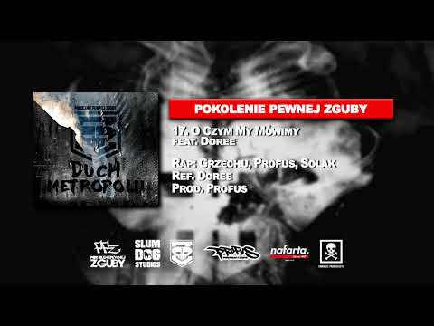 PPZ feat. Doree - O Czym My Mówimy (prod. Profus)