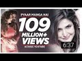 Pyaar Manga He Tume Se Full Song Zareen Khan Ali Fazol