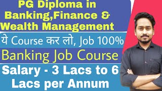 PG Diploma in Banking and Finance|100% Job|Banking Course with Placement|Private Banks Job|Bank Jobs
