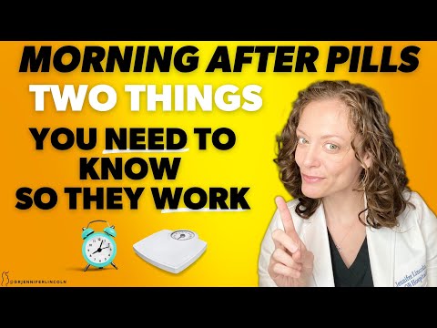 Morning after pills: the TWO things you MUST know so they work!  |  Dr. Jennifer Lincoln