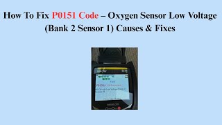 How To Fix P0151 Code – Oxygen Sensor Low Voltage (Bank 2 Sensor 1) Causes & Fixes