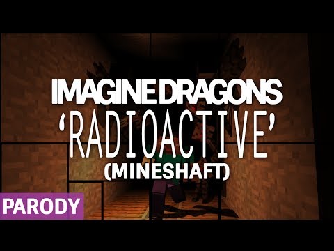 "Mineshaft" - A Minecraft Parody of Imagine Dragons "Radioactive" Official Music Video