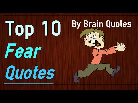 Top 10 Fear Quotes - Understand About Fear Video