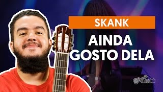Ainda Gosto Dela - Skank (aula de violão)