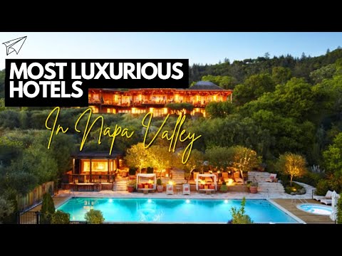 Inside the 10 Most Luxurious Hotels in Napa Valley