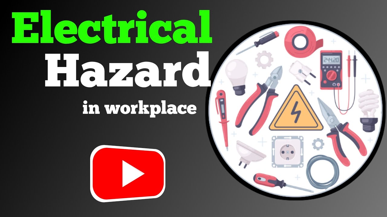 What are electrical hazards? | What are the effects of electrical hazards? | Control measures | HSE