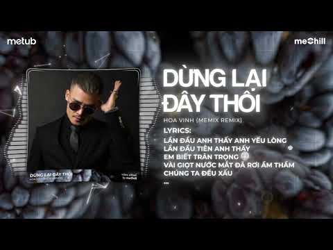 Dừng Lại Đây Thôi - Hoa Vinh x meMix Remix ♬ Hôm Nay Ta Sẽ Chia Tay TikTok