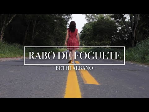 RABO DE FOGUETE – BETHI ALBANO – CLIPE OFICIAL